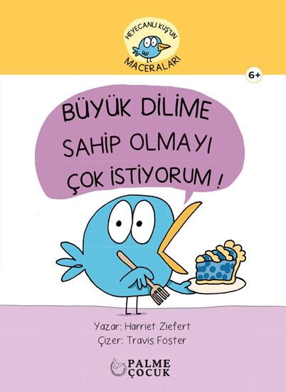 HEYACANLI KUŞUN MACERALARI BÜYÜK DİLİME SAHİP OLMA