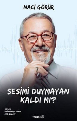 SESİMİ DUYMAYAN KALDI MI