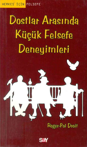 DOSTLAR ARASINDA KÜÇÜK FELSEFE DENEYİMLERİ