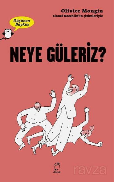 NEYE GÜLERİZ DÜŞÜNEN BAYKUŞ