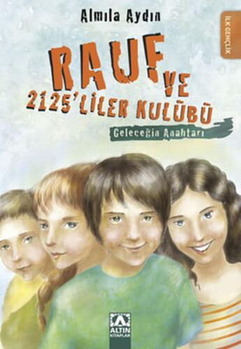 RAUF VE 2125 LİLER KULUBÜ-GELECEĞİN ALTIN ANAHTARI