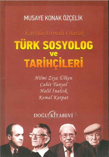 TÜRK SOSYOLOG VE TARİHÇİLERİ KARŞILAŞTIRMALI OLARA