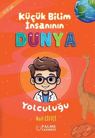 KÜÇÜK BİLİM İNSANININ DÜNYA YOLCULUĞU