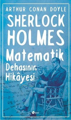 SHERLOCK HOLMES MATEMATİK DEHASININ HİKAYESİ