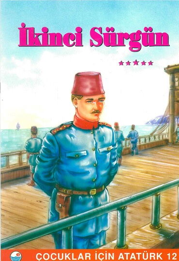 ÇOCUKLAR İÇİN ATATÜRK 12 İKİNCİ SÜRGÜN