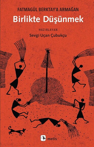 BİRLİKTE DÜŞÜNMEK FATMAGÜL BERKTAYA ARMAĞAN