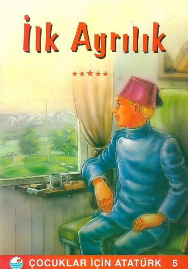 ÇOCUKLAR İÇİN ATATÜRK 5 İLK AYRILIK