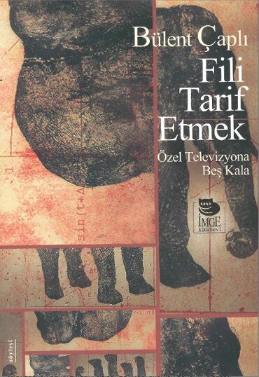 FİLİ TARİF ETMEK ÖZELTELEVİZYONA BEŞ KALA