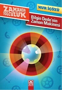 ZAMANDA YOLCULUK-BİLGİN DEDE ZAMAN