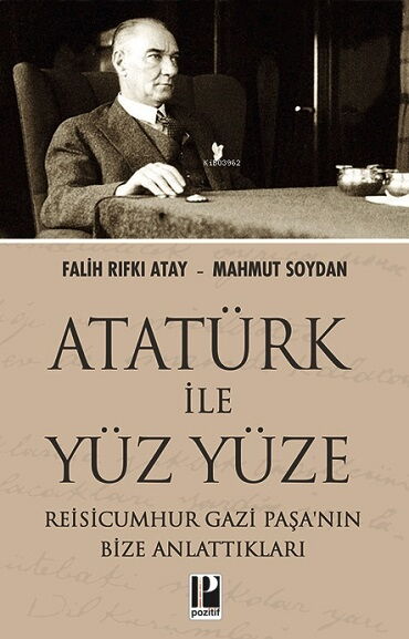 ATATÜRK İLE YÜZ YÜZE    
