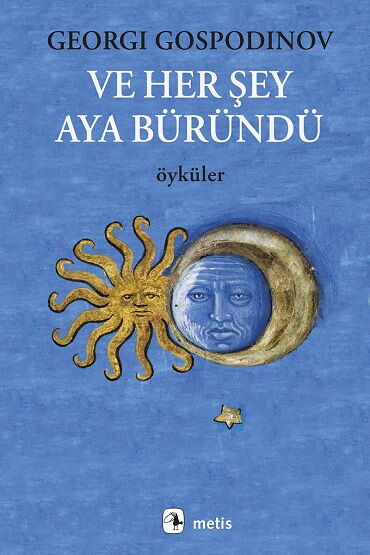 VE HER ŞEY AYA BÜRÜNDÜ