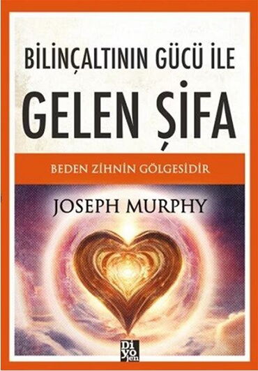 BİLİNÇALTININ GÜCÜ İLE GELEN ŞİFA