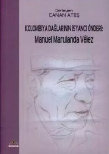 KOLOMBİYA DAĞLARININ İSYANCI ÖNDERİ MANUEL