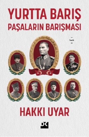 YURTTA BARIŞ PAŞALARIN BARIŞMASI