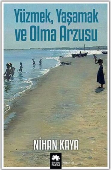 YÜZMEK YAŞAMAK VE OLMA ARZUSU