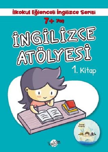 İNGİLİZCE ATÖLYESİ 1.KİTAP 7+ YAŞ ÜSTÜ
