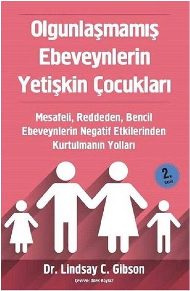 OLGUNLAŞMAMIŞ EBEVEYNLERİN YETİŞKİN ÇOCUKLARI