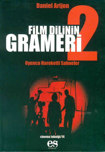 FİLM DİLİNİN GRAMMERİ 2  OYUNCU HAREKETLİ SAHNELER