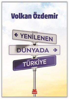 YENİLENEN DÜNYADA TÜRKİYE