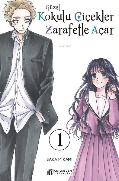 GÜZEL KOKULU ÇİÇEKLER ZARAFETLE AÇAR CİLT 1
