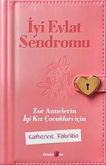 İYİ EVLAT SENDROMU ZOR ANNELERİN İYİ KIZ ÇOCUKLARI