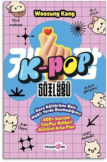 K POP SÖZLÜĞÜ KORE KÜLTÜRÜNE DAİR