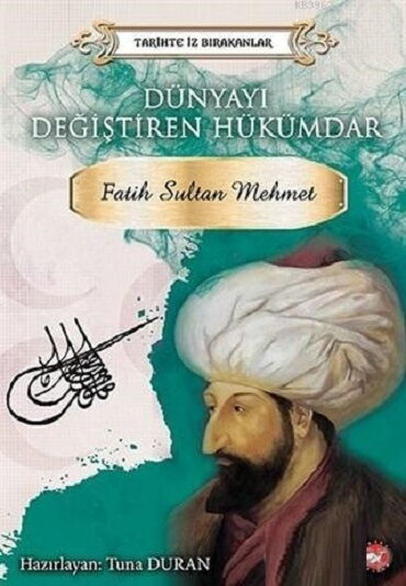 TARİHTE İZ BIRAKANLAR FATİH SULTAN MEHMET