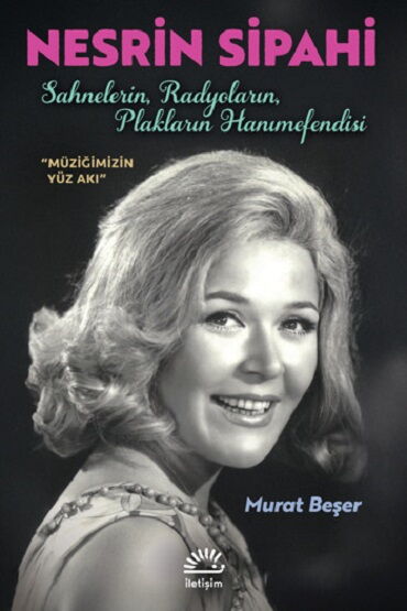 NESRİN SİPAHİ SAHNELERİN RADYOLARIN PLAKLARIN HANI