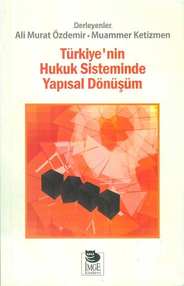 TÜRKİYENİN HUKUK SİSTEMİNDE YAPISAL DÖNÜŞÜM