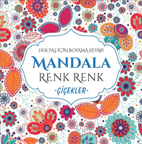 MANDALA RENK RENK ÇİÇEKLER HER YAŞ İÇİN UYGUNDUR