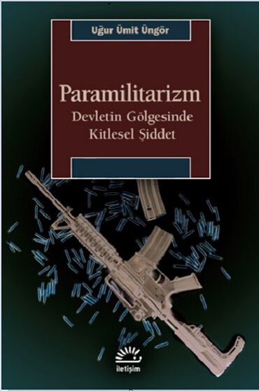 PARAMİLİTARİZM DEVLETİN GÖLGESİNDE KİTLESEL ŞİDDET