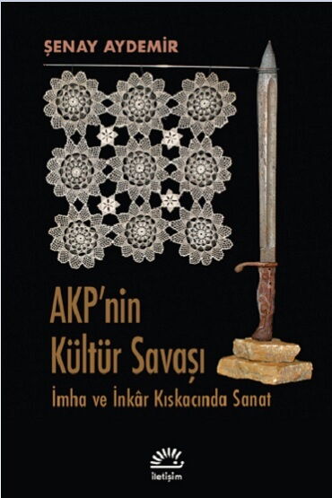 AKPNİN KÜLTÜR SAVAŞI İMHA VE İNKAR KISKACINDA SANA