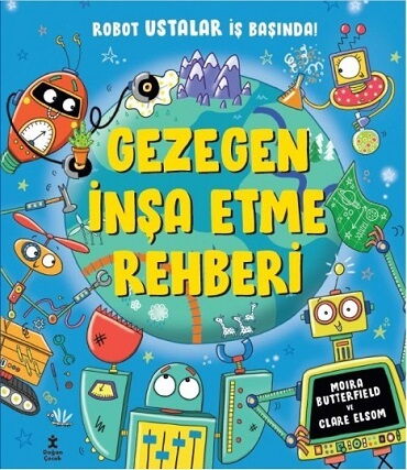 GEZEGEN İNŞA ETME REHBERİ ROBOT USTALAR İŞ BAŞINDA