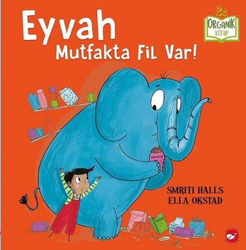 ORGANİK KİTAP EYVAH MUTFAKTA FİL VAR!