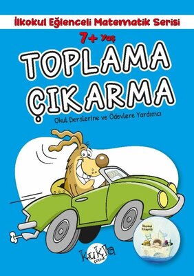 TOPLAMA ÇIKARMA İLKOKUL EĞLENCELİ MATEMATİK 7+ YAŞ