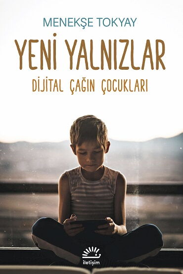 YENİ YALNIZLAR DİJİTAL ÇAĞIN ÇOCUKLARI