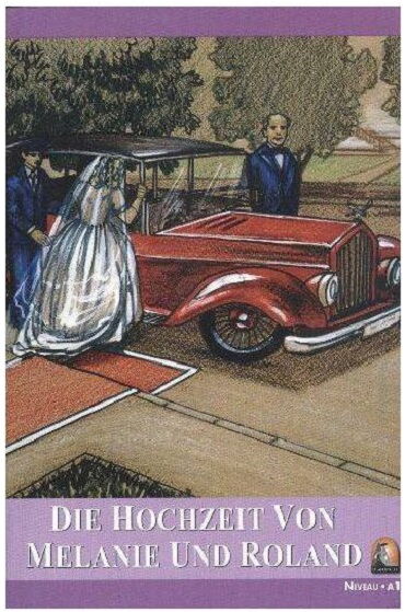 ALMANCA HİKAYE DİE HOCHZEİT VON MELANİE UND ROLAND