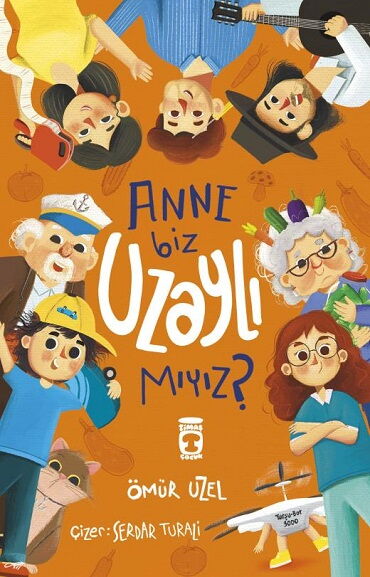 ANNE BİZ UZAYLIMIYIZ