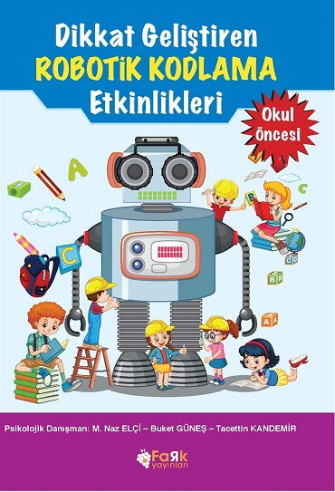 DİKKAT GELİŞTİREN ROBOTİK KODLAMA ETKİNLİKLERİ