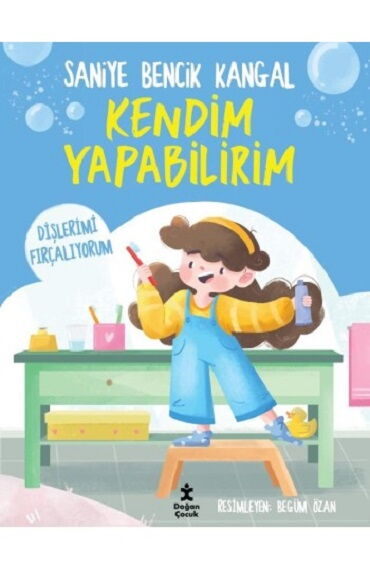 KENDİM YAPABİLİRİM DİŞLERİMİ FIRÇALIYORUM