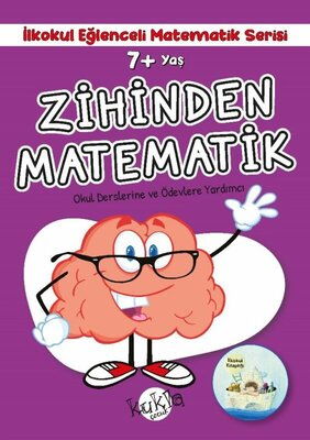 ZİHİNDEN MATEMATİK İLKOKUL EĞLENCELİ MATEMA. 7+YAŞ