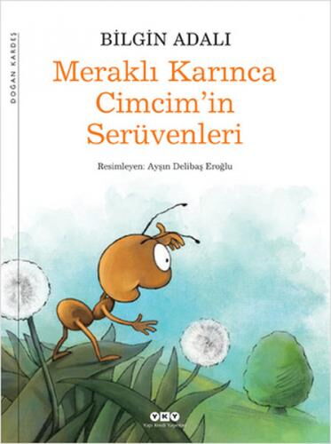 MERAKLI KARINCA CİMCİMİN SERÜVENLERİ