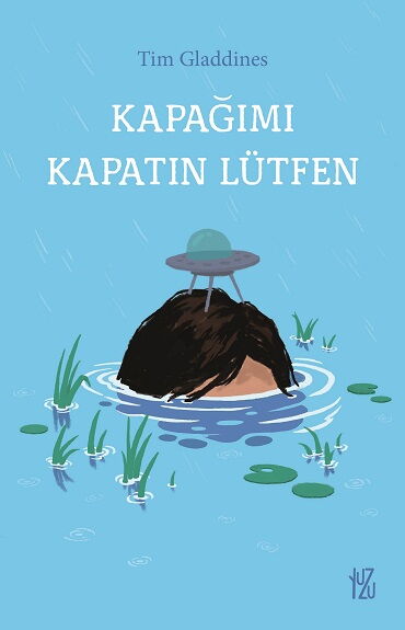 KAPAĞIMI KAPATIN LÜTFEN
