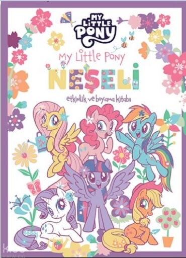 MY LİTTLE PONY NEŞELİ ETKİNLİK VE BOYA