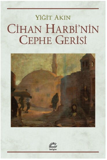 CİHAN HARBİNİN CEPHE GERİSİ