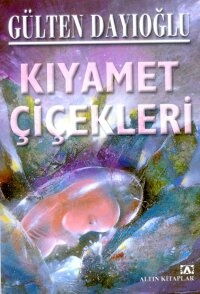KIYAMET ÇİÇEKLERİ