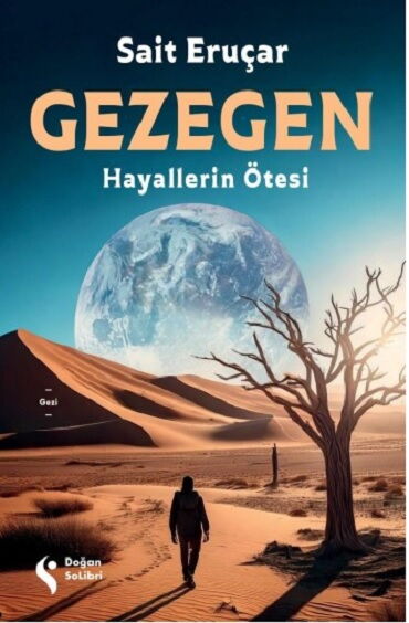 GEZEGEN HAYALLERİN ÖTESİ