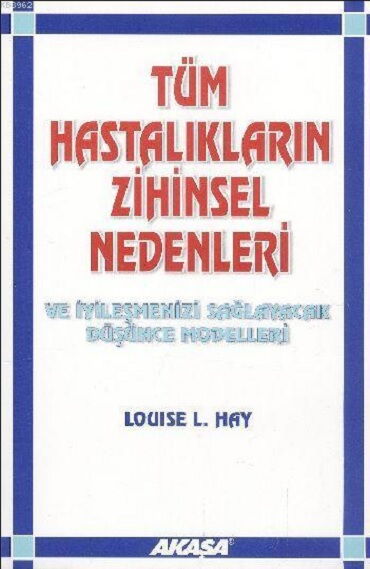 TÜM HASTALIKLARIN ZİHİNSEL NEDENLERİ