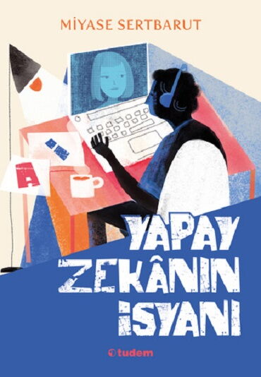 YAPAY ZEKANIN İSYANI