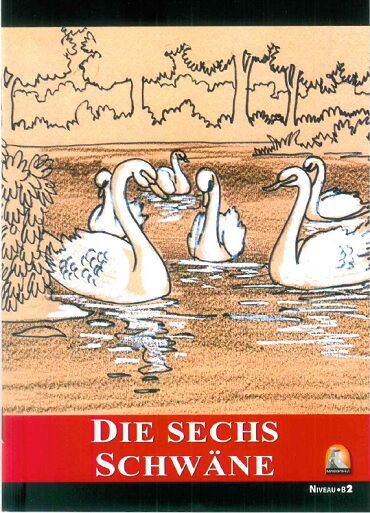 ALMANCA HİKAYE DİE SECHS SCHWANE